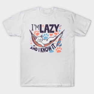 I'm Lazy and i Know it T-Shirt